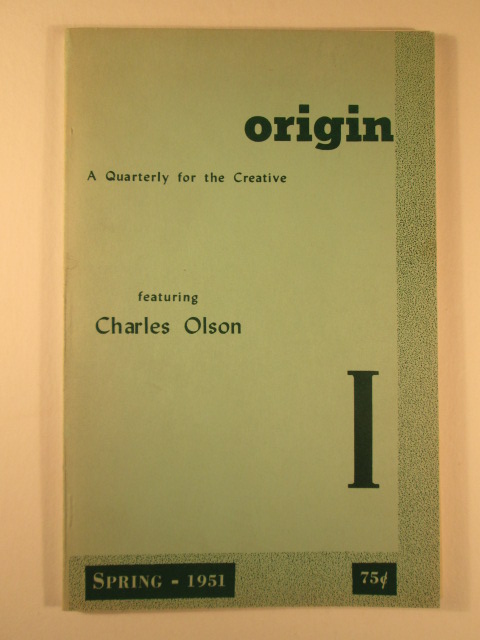 Sid Corman: Origin #1, 1951 which contained the first excerpt of Olson's epic Maximus poem