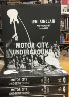 Motor City Underground: Leni Sinclair Photographs 1963-1978